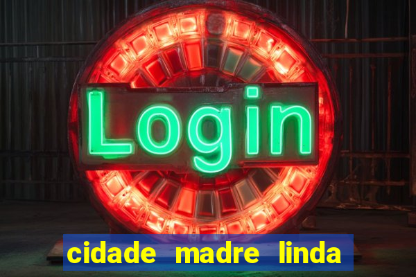 cidade madre linda estados unidos